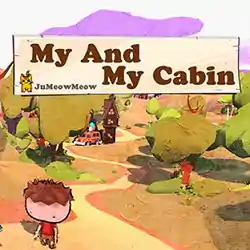 My Cabin And I